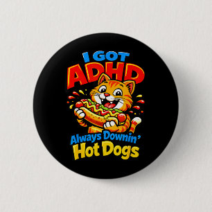 Funny ADHD Cat Always Downin Hot Dogs Food Lover 6 Cm Round Badge