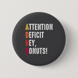 Funny ADHD Donuts Saying Attention Awareness Defic 6 Cm Round Badge