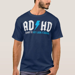 Funny ADHD Highway To Hey Look A Squirrel Premium  T-Shirt