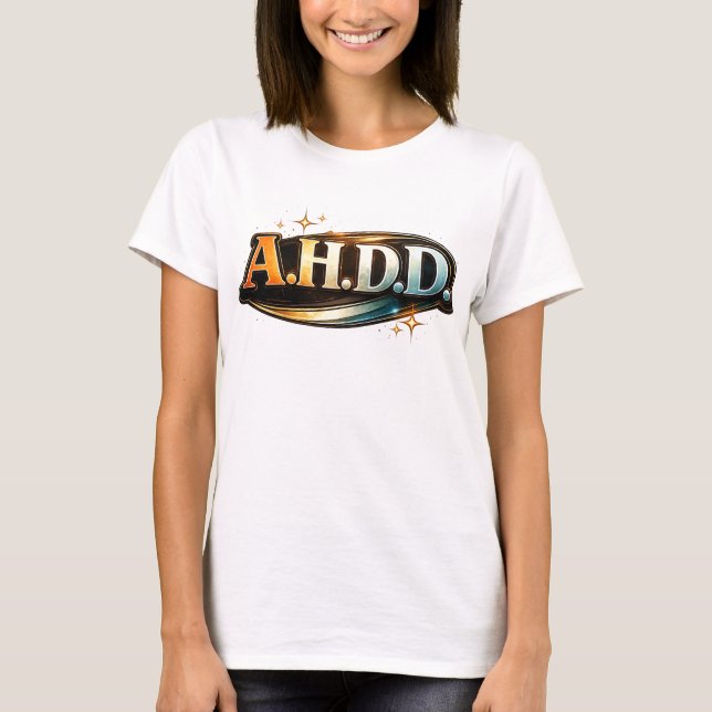 Funny ADHD Humor T-Shirt (Front)