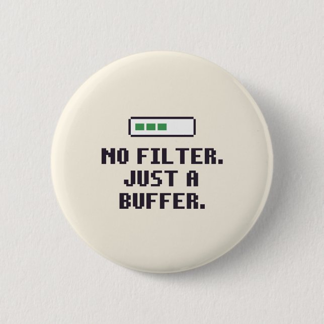 Funny ADHD No Filter Buffer Button (Front)