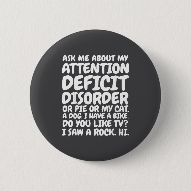 Funny Adhd Quote Ask Me About My Attention Deficit 6 Cm Round Badge (Front)