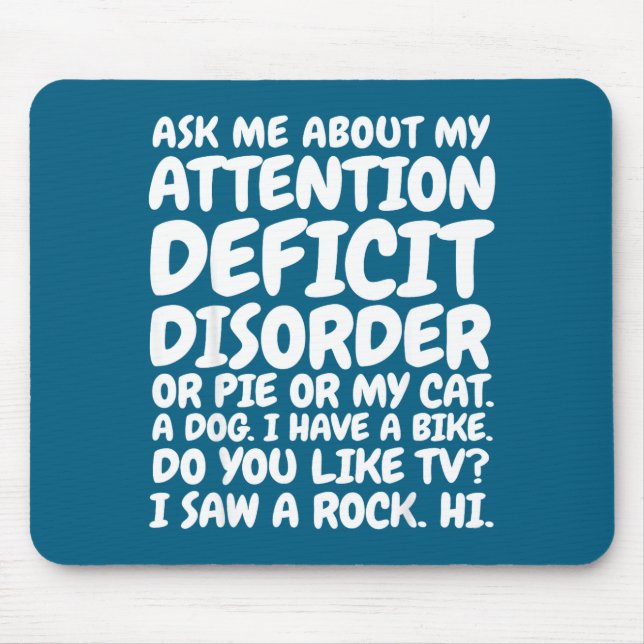 Funny Adhd Quote Ask Me About My Attention Deficit Mouse Pad (Front)