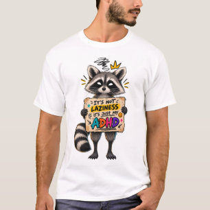 Funny ADHD Racoon It’s Not Laziness, It’s My ADHD T-Shirt