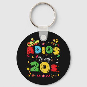 Funny Adios To My 20s 30th Birthday Cinco De Mayo  Key Ring