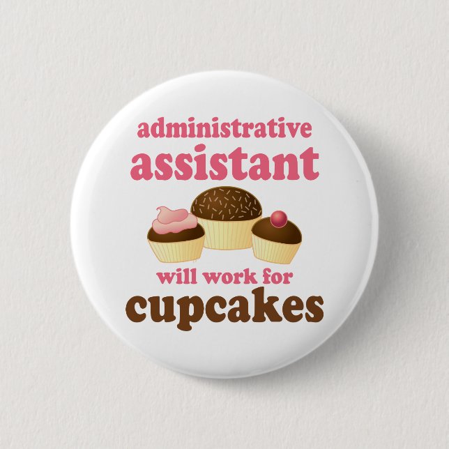 Funny Administrative Assistant 6 Cm Round Badge (Front)