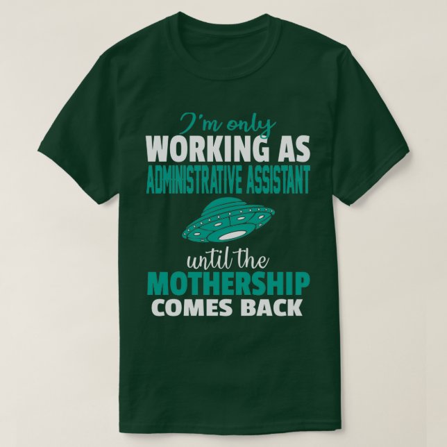 Funny Administrative Assistant Gifts Only Administ T-Shirt (Design Front)