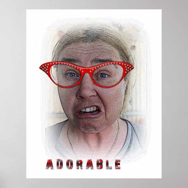 Funny Adorable Poster! Poster (Front)