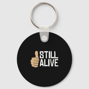 Funny Adrenaline Junkie Thumbs Up Still Alive  Key Ring