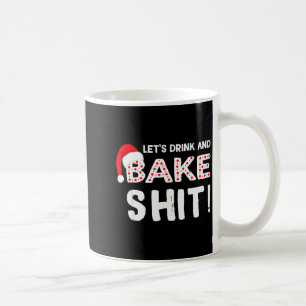 Funny Adult Christmas Baking Shirt, Drink And Bake Coffee Mug
