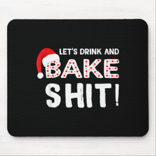 Funny Adult Christmas Baking Shirt, Drink And Bake Mouse Pad
