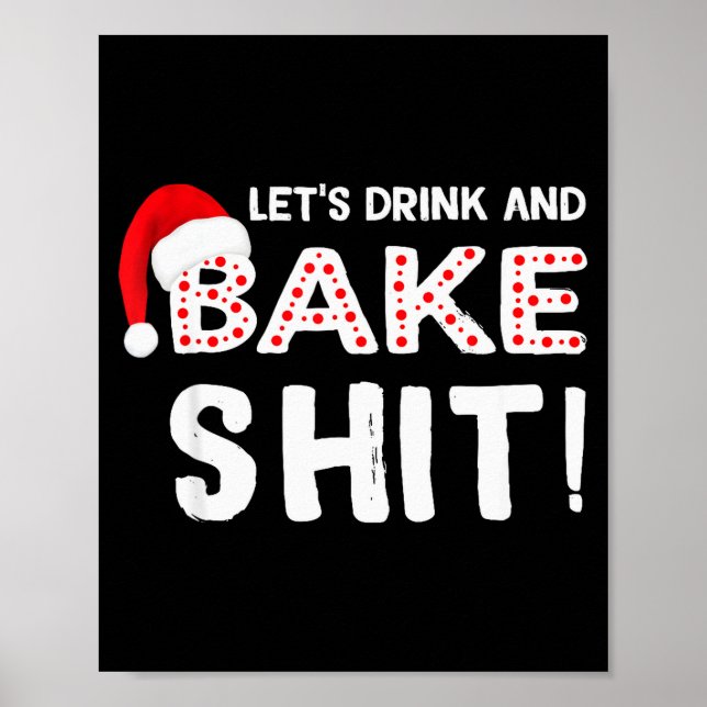 Funny Adult Christmas Baking Shirt, Drink And Bake Poster (Front)