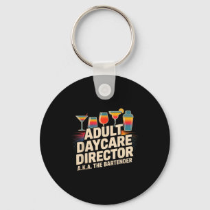 Funny Adult Daycare Director Aka The Bartender Hum Key Ring