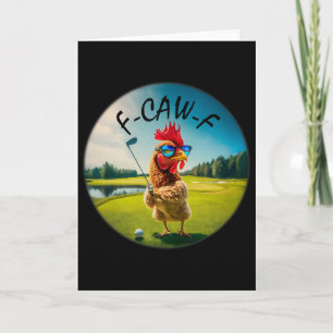 Funny Adult F-caw-f Golf Rooster Bird Humour Chick Card