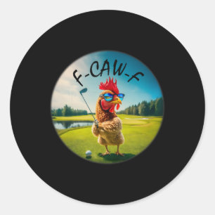 Funny Adult F-caw-f Golf Rooster Bird Humour Chick Classic Round Sticker