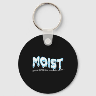 Funny Adult Humor Moist Key Ring