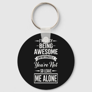 Funny Adult Humour Sarcastic Offensive Busy Being Key Ring