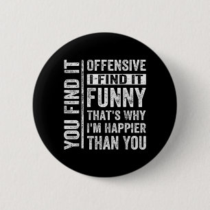 Funny Adult Humour Sarcastic Offensive Happy 6 Cm Round Badge