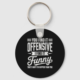 Funny Adult Humour Sarcastic Offensive Happy Feeli Key Ring