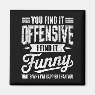 Funny Adult Humour Sarcastic Offensive Happy Feeli Magnet
