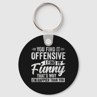 Funny Adult Humour Sarcastic Offensive Happy Key Ring