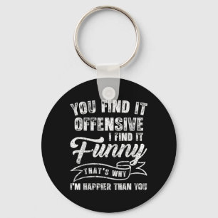 Funny Adult Humour Sarcastic Offensive Happy Key Ring