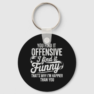 Funny Adult Humour Sarcastic Offensive Happy Key Ring