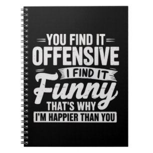 Funny Adult Humour Sarcastic Offensive Quote Meme Notebook