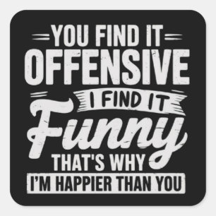 Funny Adult Humour Sarcastic Offensive Quote Meme Square Sticker