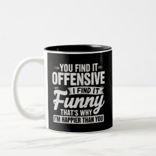 Funny Adult Humour Sarcastic Offensive Quote Meme Two-Tone Coffee Mug
