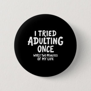 Funny Adult Humour Sarcastic Quotes Graphic 6 Cm Round Badge
