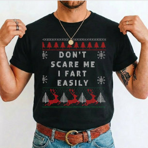 Funny Adult Ugly Christmas don't scare me i fart e T-Shirt
