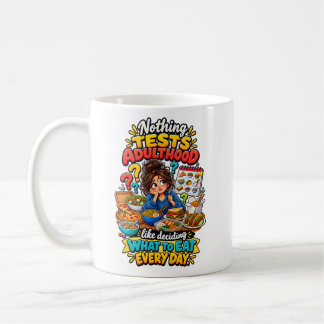 Funny Adulting Deciding What to Eat Quote Coffee Mug