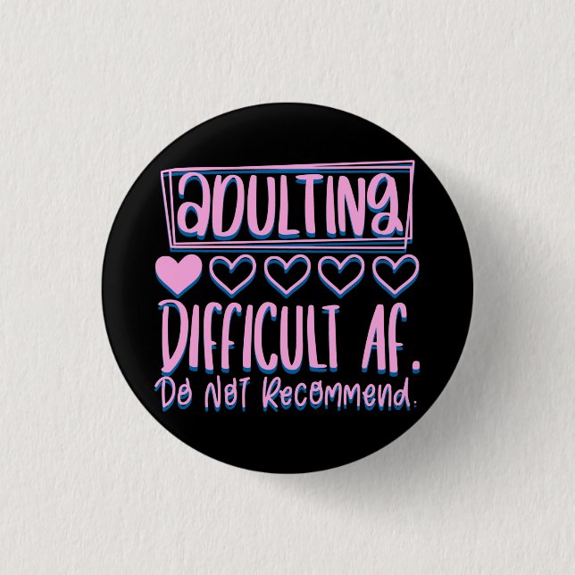 Funny Adulting Difficult AF Would Not Recommend 3 Cm Round Badge (Front)