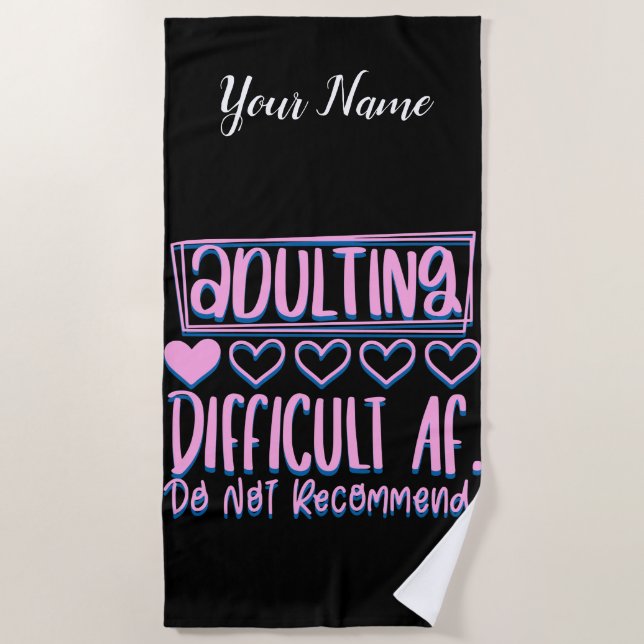 Funny Adulting Difficult AF Would Not Recommend Beach Towel (Front)
