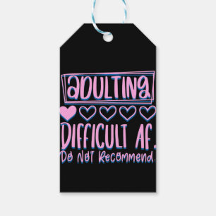 Funny Adulting Difficult AF Would Not Recommend Gift Tags