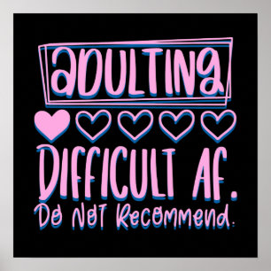 Funny Adulting Difficult AF Would Not Recommend Poster