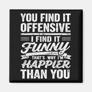 Funny Adults Humourous Offensive Quote Sarcastic Magnet