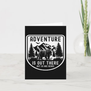 Funny Adventure Is Out There But So Are Bears Hiki Card