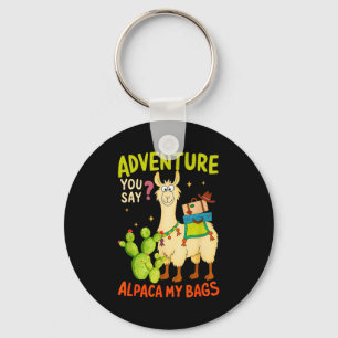 Funny Adventure You Say Alpaca My Bags Llama Women Key Ring