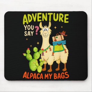 Funny Adventure You Say Alpaca My Bags Llama Women Mouse Pad