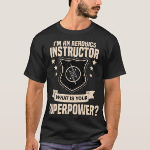 Funny Aerobics Instructor Motivational T-Shirt