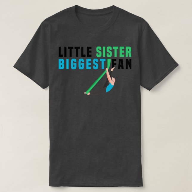 funny Aerobics Little Sister Biggest Fan Gymnastic T-Shirt (Design Front)
