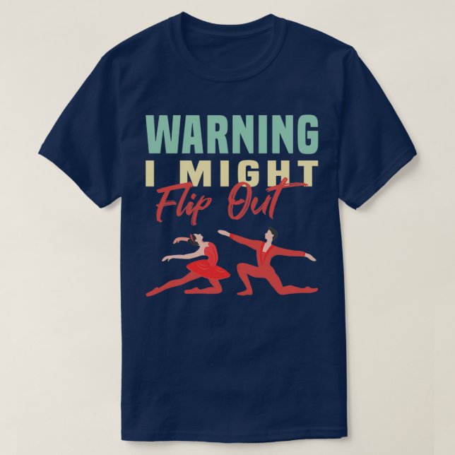 funny Aerobics Warning I Might Flip Out Gymnastics T-Shirt (Design Front)
