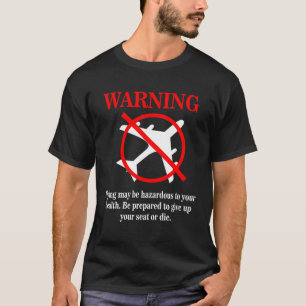 Funny Aeroplane Warning Message Disclaimer T-Shirt