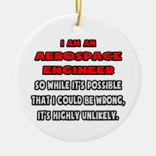 Funny Aerospace Engineer .. Highly Unlikely Ceramic Tree Decoration