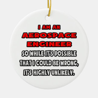 Funny Aerospace Engineer .. Highly Unlikely Ceramic Tree Decoration