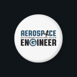 Funny Aerospace Engineer Humour It's Rocket Magnet<br><div class="desc">Aerospace engineering. It's not rocket science. Wait, yes it is. Funny merchandise for geek and nerd engineers who love humour, witty quotes and jokes. Cool design to wear on your job and show your passion in aircraft, spacecraft, and rocket science. Great gift for dad, father, mum, mother, son, daughter, brother...</div>