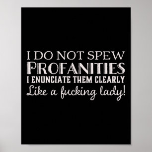 Funny Af Profane And Tees I Do Not Spew Profanitie Poster