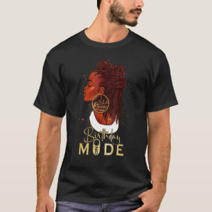 Funny Afro Locs Girl Birthday Mode On For Black Wo T-Shirt